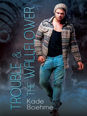 cover image of Trouble & the Wallflower